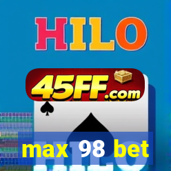 max 98 bet